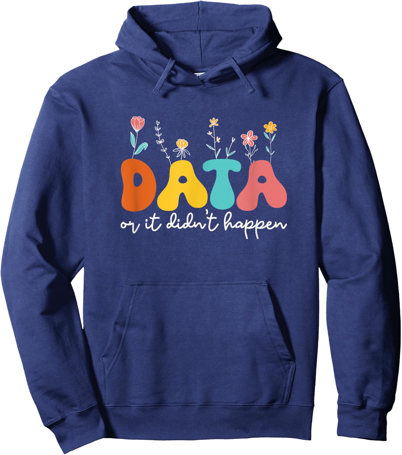 Data Or It Didn't Happen Behavior Analyst ABA Therapist RBT Hoodie - Hoodie | Navy