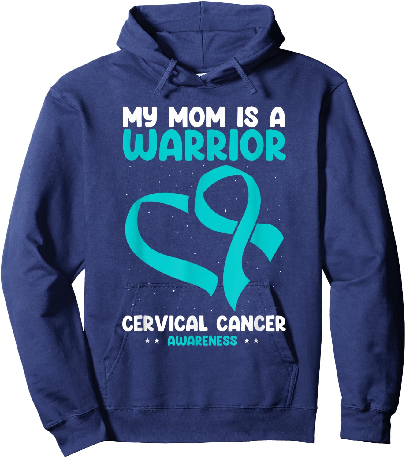 Cervical Cancer Awareness My Mom Is A Warrior White Teal Hoodie - Hoodie | Navy