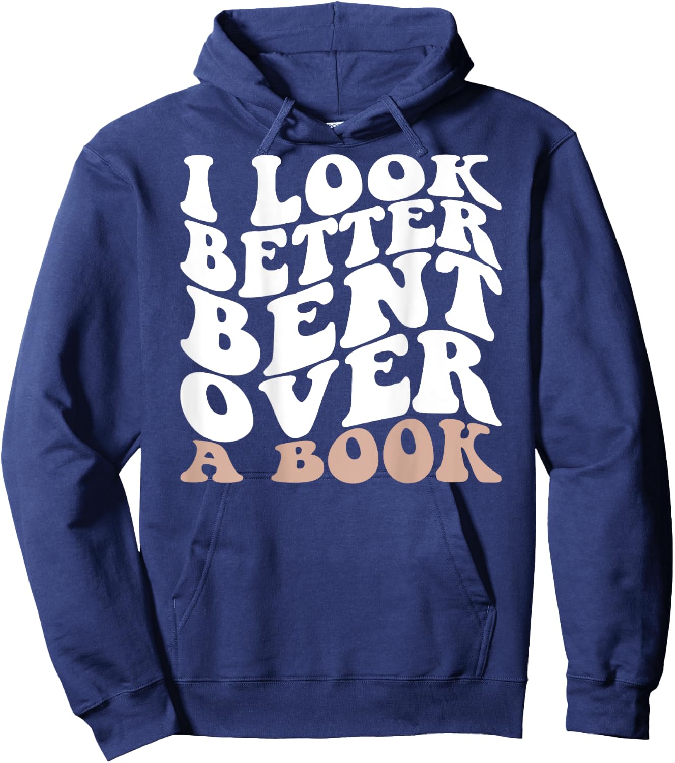 I Look Better Bent Over A Book Retro Groovy (On Back) Hoodie - Hoodie | Navy