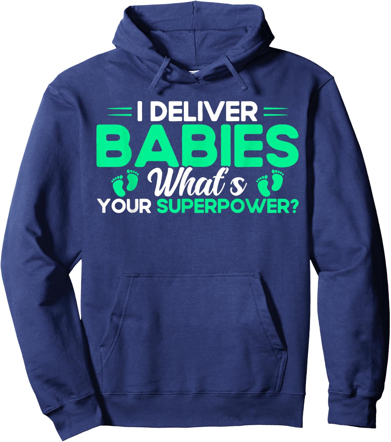 Nurse Midwife Birth Worker I Deliver Babies Hoodie - Hoodie | Navy