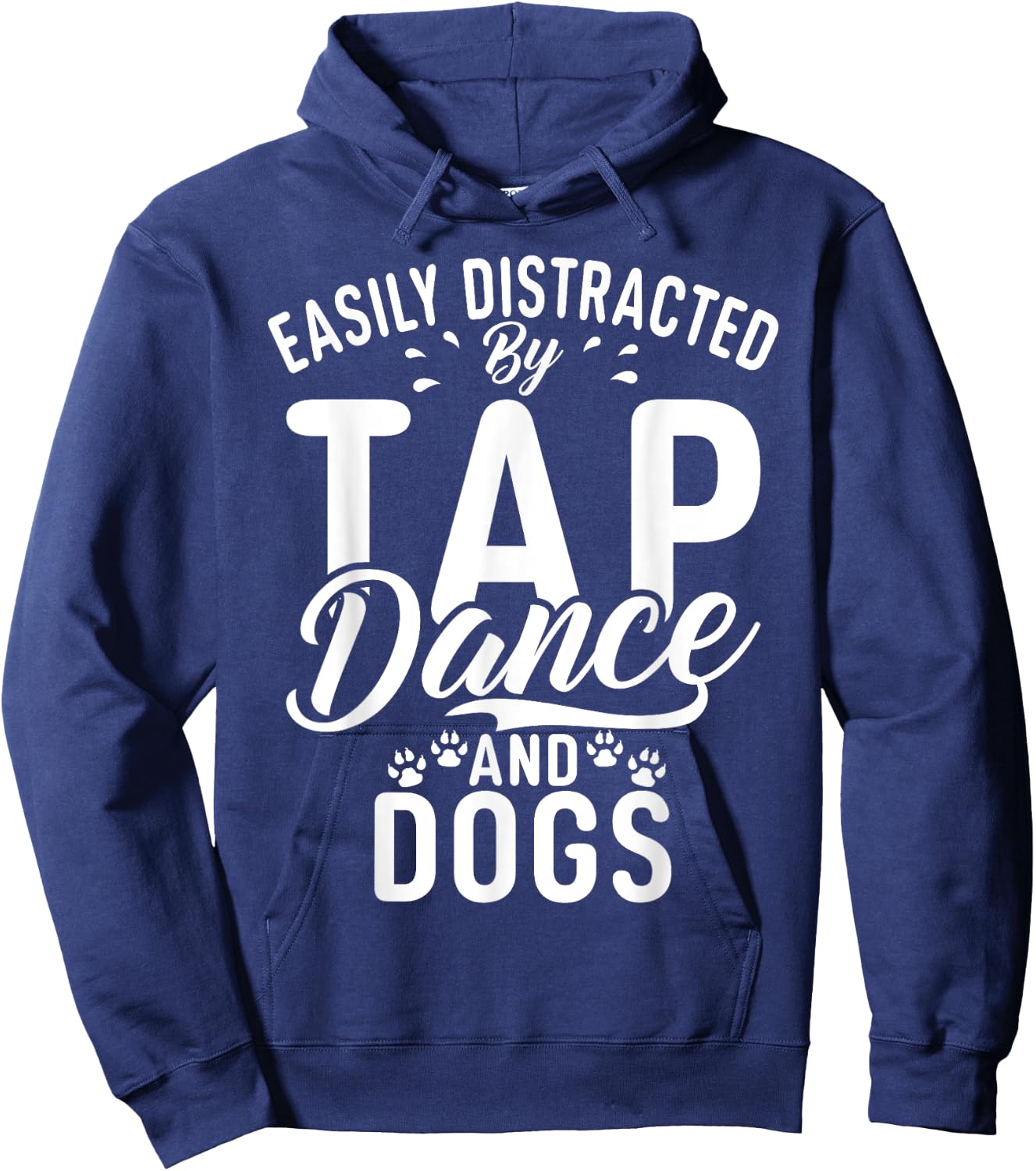 Easily distracted by Tap Dance and Dogs Tap Dance Hoodie - Hoodie | Navy