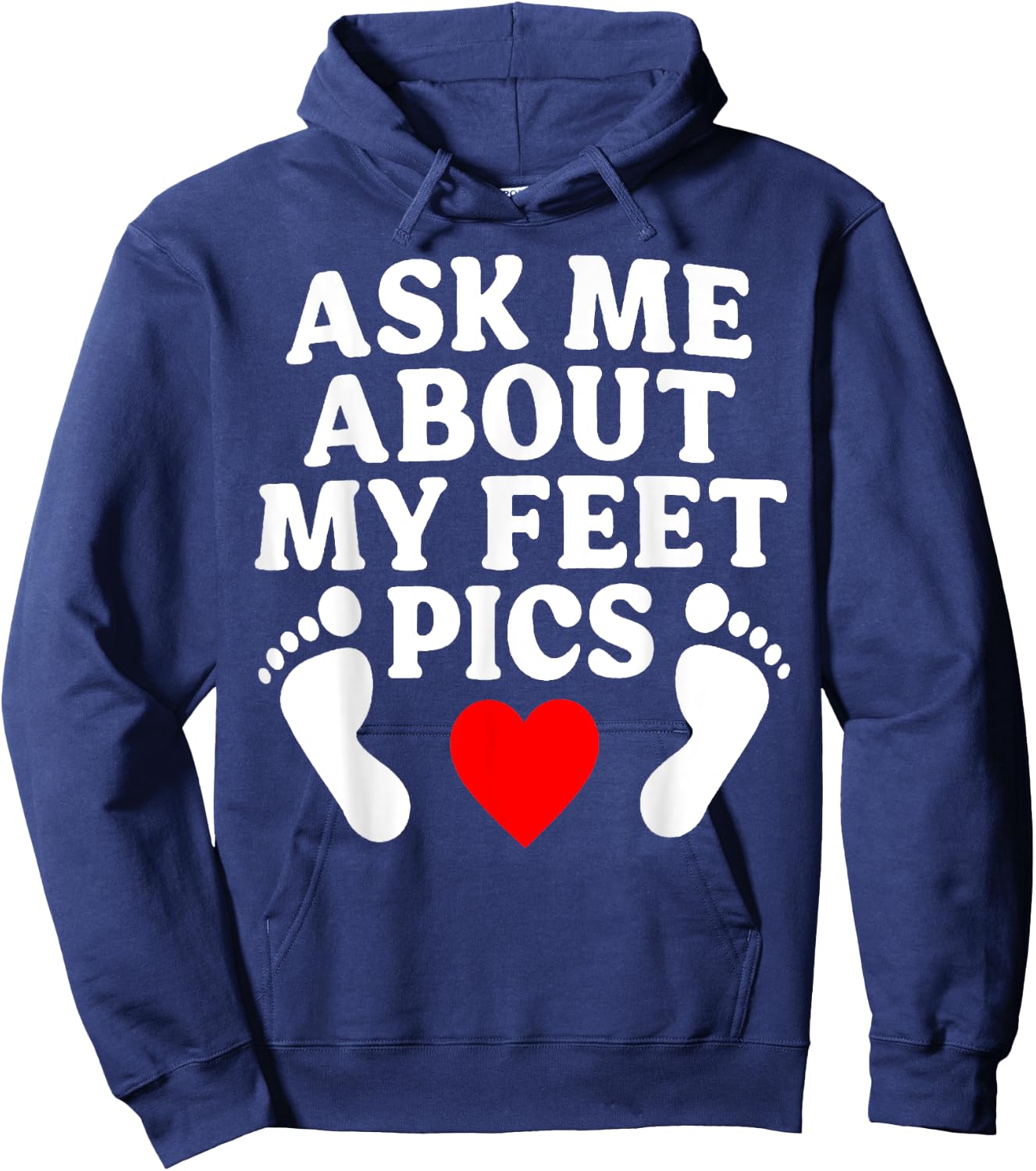 Ask Me About My Feet Pics Funny Feet Pics Hoodie - Hoodie | Navy
