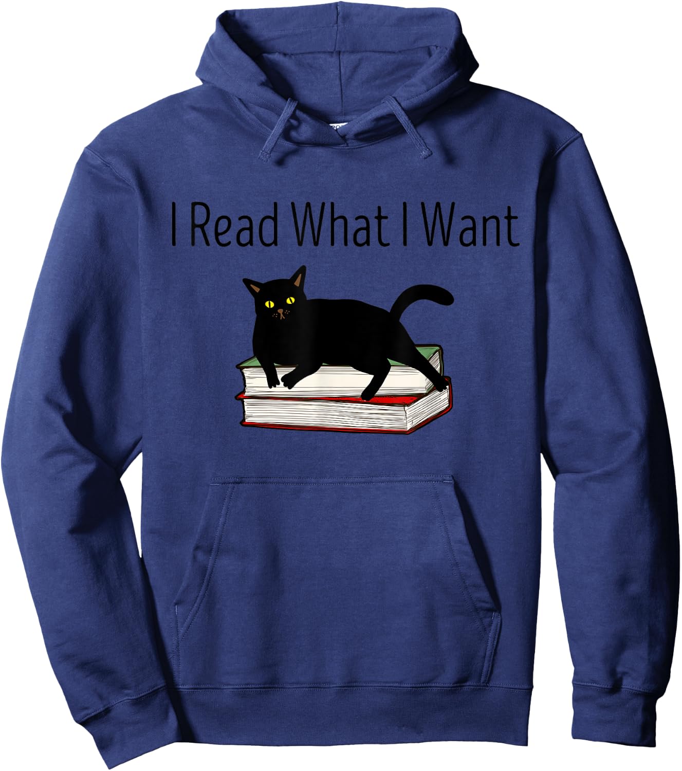 I Read What I Want Cat Funny Bookworms Reading Book Hoodie - Hoodie | Navy