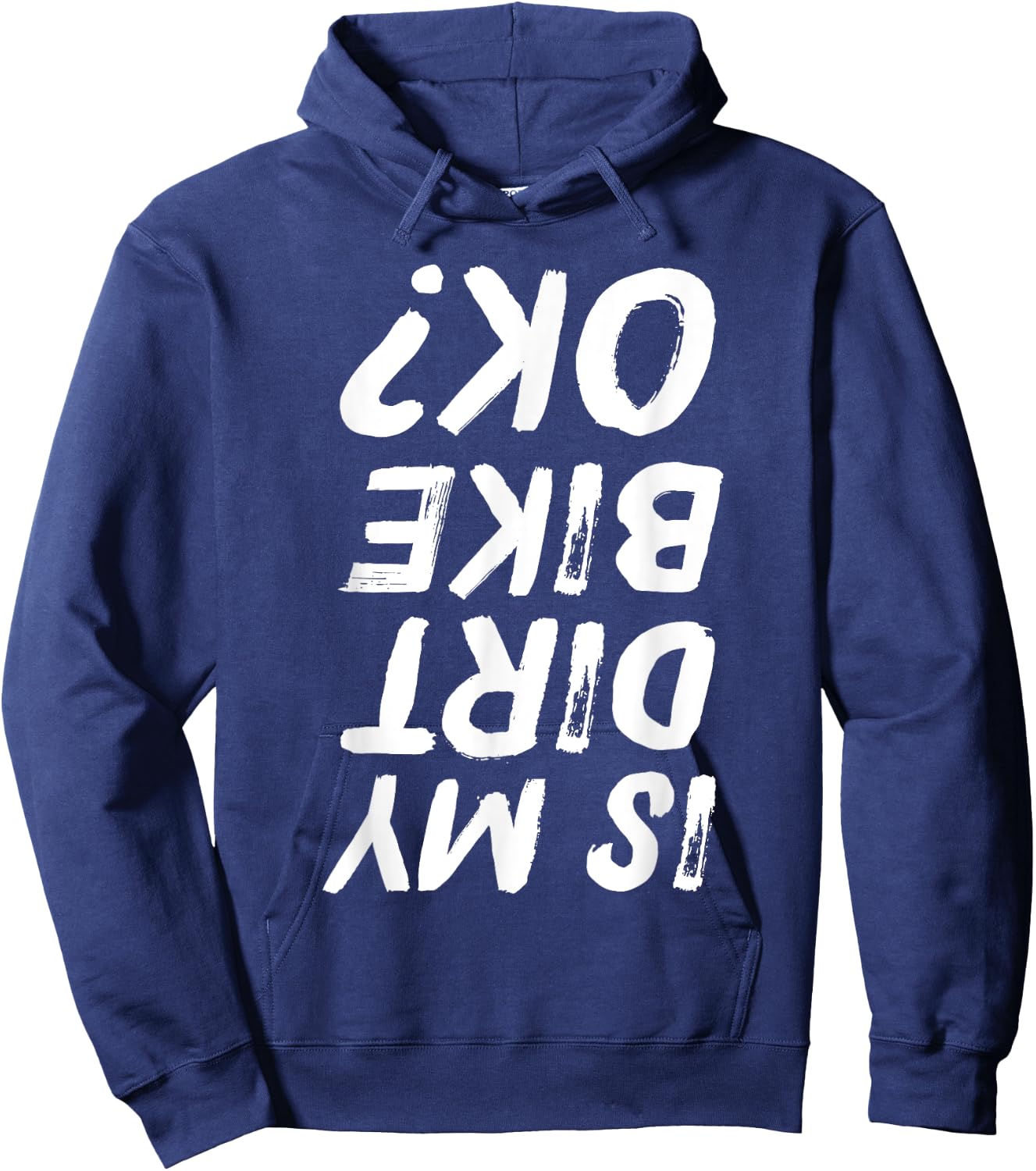 Is My Dirt Bike Ok? Funny Biker Distressed Hoodie - Hoodie | Navy