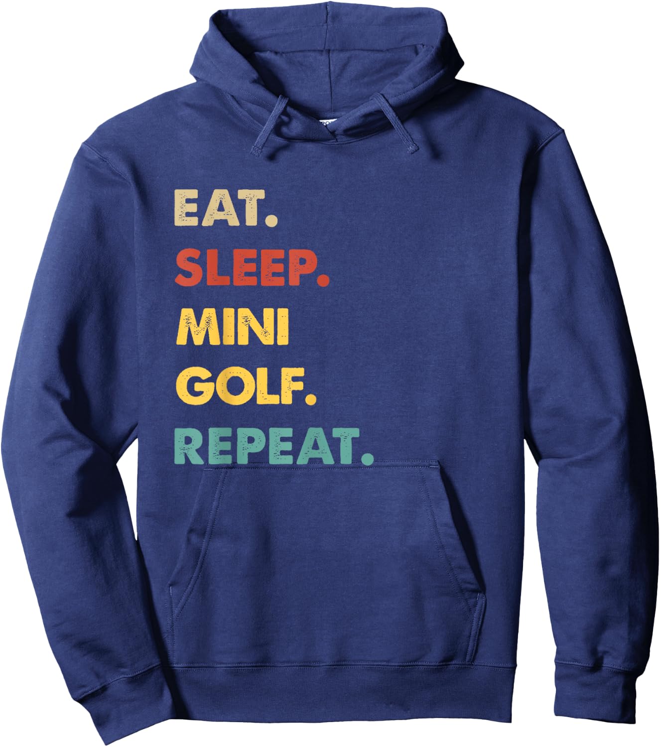 Eat Sleep Mini-Golf Repeat Funny Mini-Golf Lover Hoodie - Hoodie | Navy