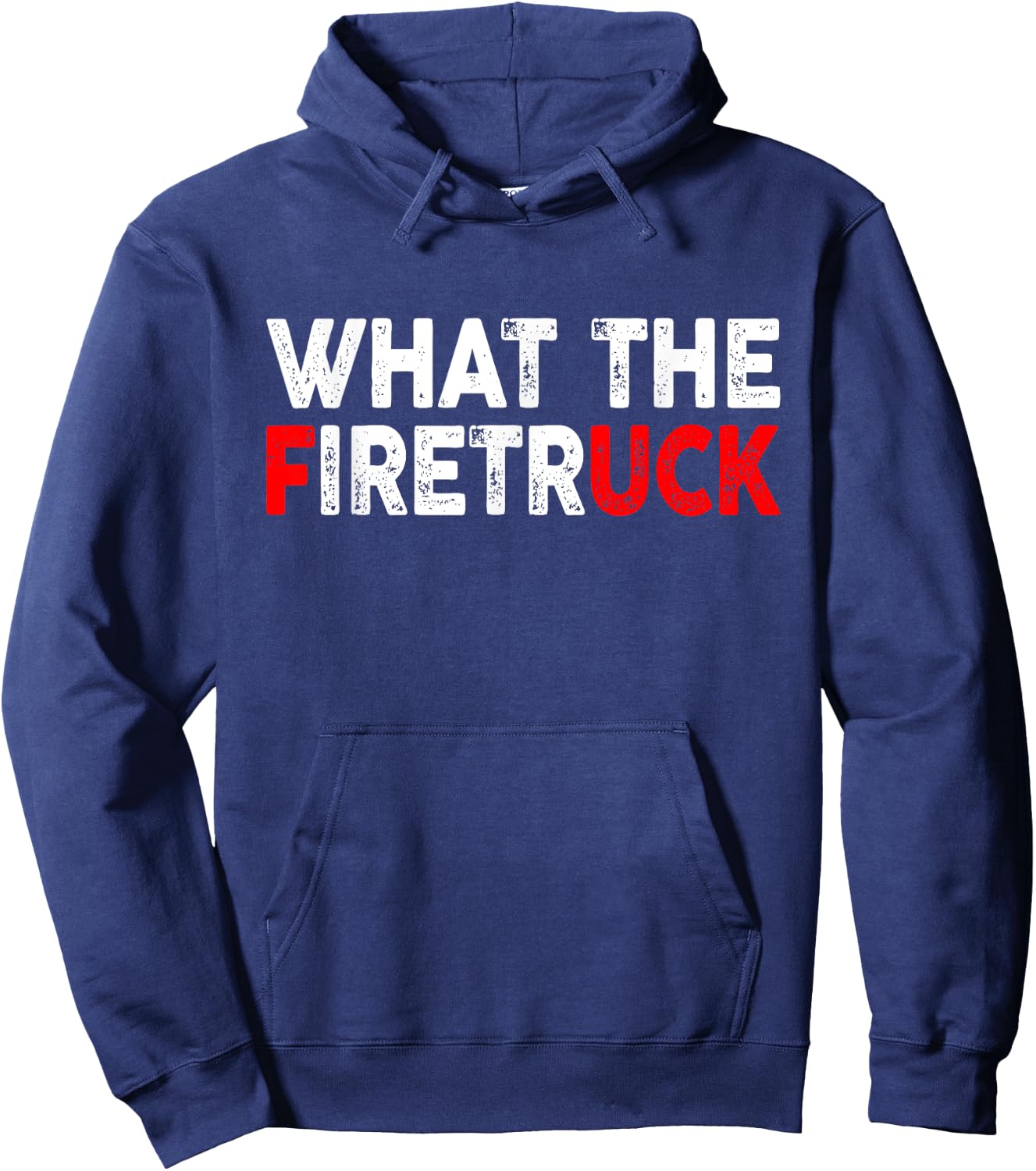 What The Fire Trucks Funny Fireman Firefighter Men Women Hoodie - Hoodie | Navy