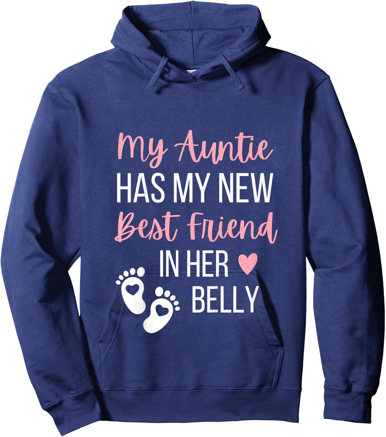 My Auntie Has My New Best Friend In Her Belly Aunt Cousin Hoodie - Hoodie | Navy