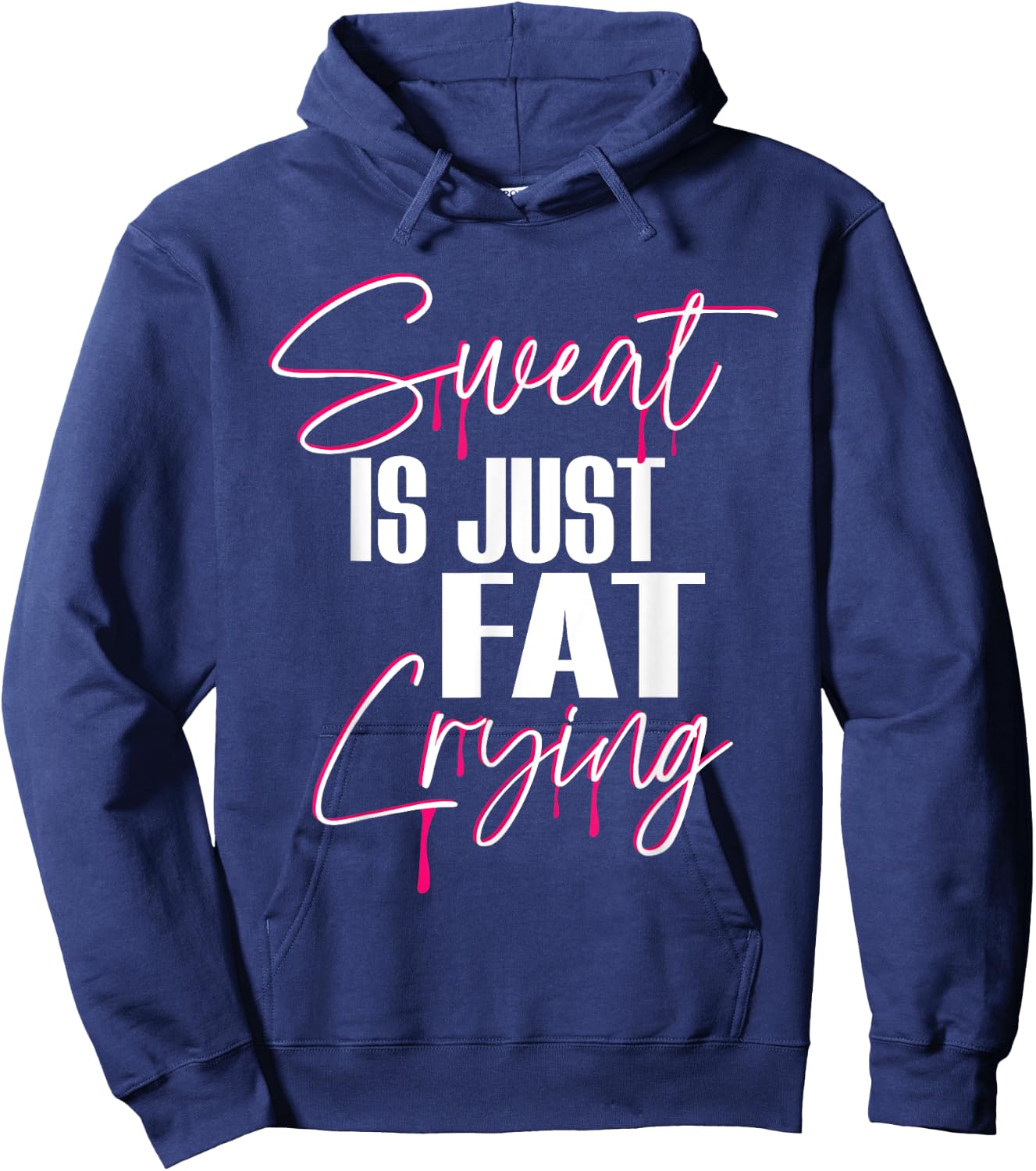 "Sweat Is Just Fat Crying" Funny Workout Gym Hoodie - Hoodie | Navy