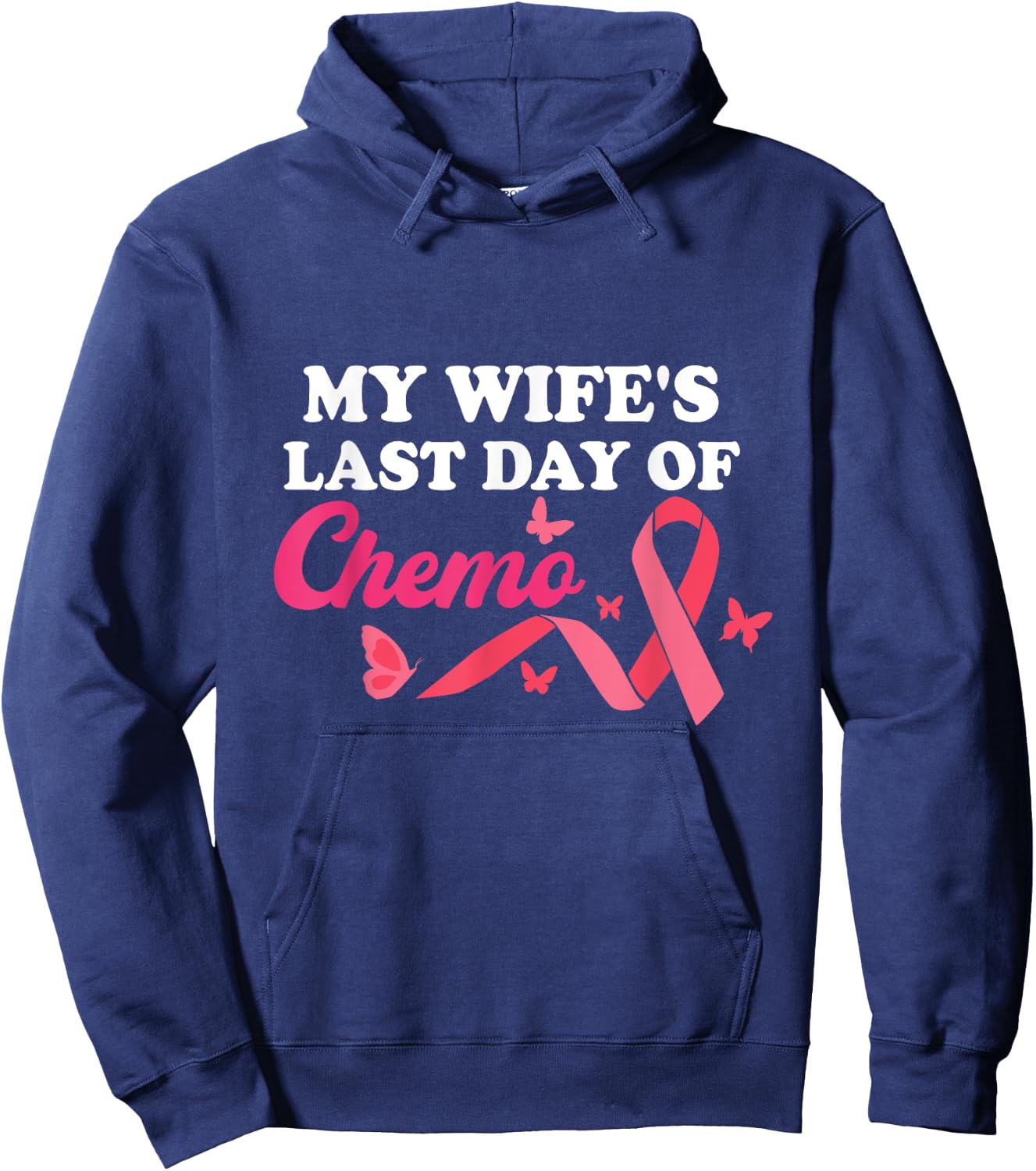 Proud Husband My Wife's Last Day Of Chemo Cancer Survivor Hoodie - Hoodie | Navy