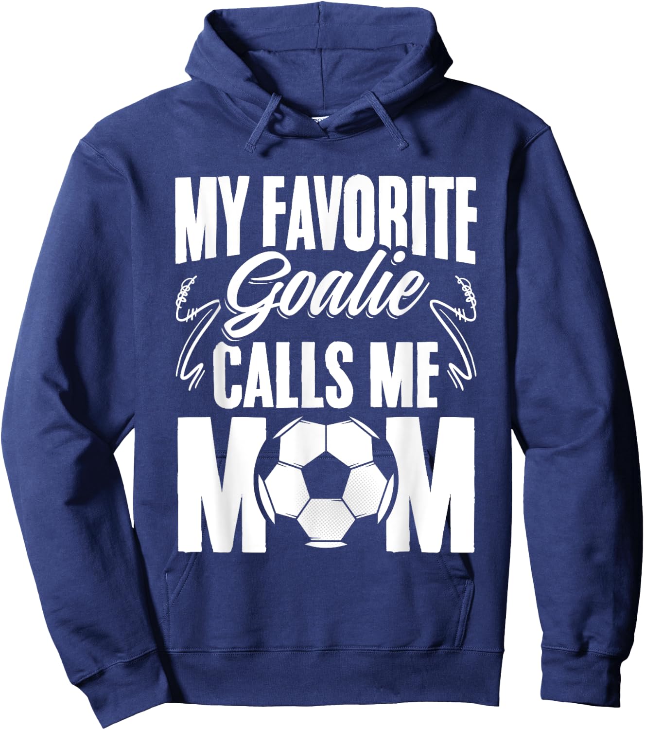 My Favorite Goalie Calls Me Mom Soccer Player Mother's Day Hoodie - Hoodie | Navy