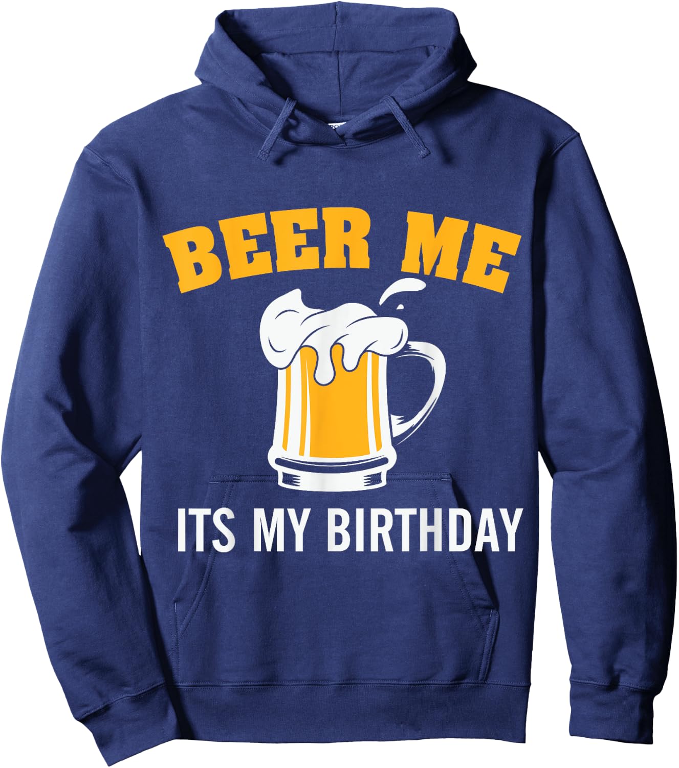 Beer me it's my Birthday Hoodie - Hoodie | Navy