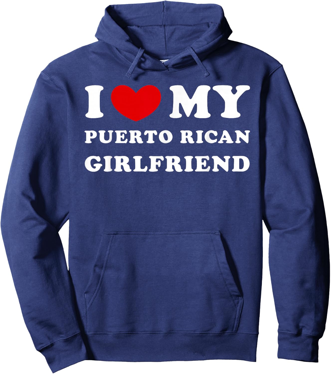 I Love My Puerto Rican Girlfriend, Puerto Rican Girlfriend Hoodie - Hoodie | Navy