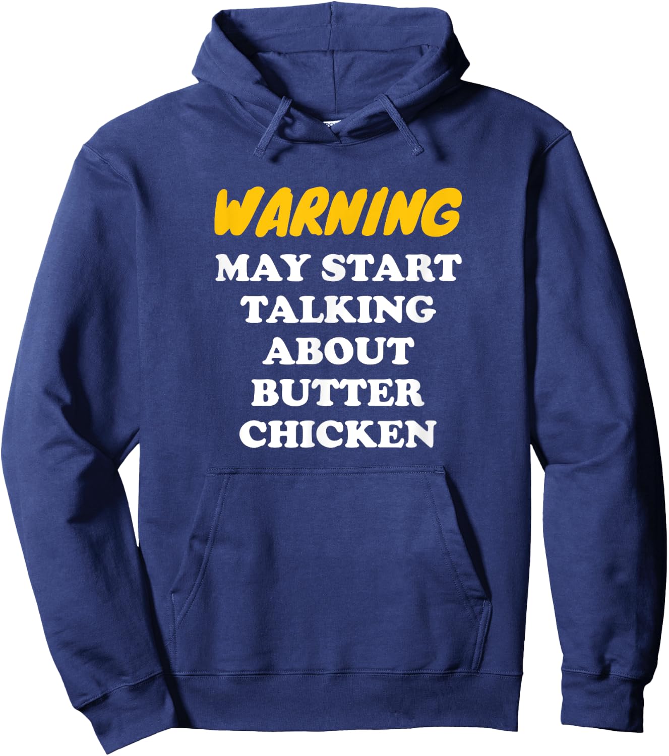 Warning May Start Talking About Butter Chicken Hoodie - Hoodie | Navy