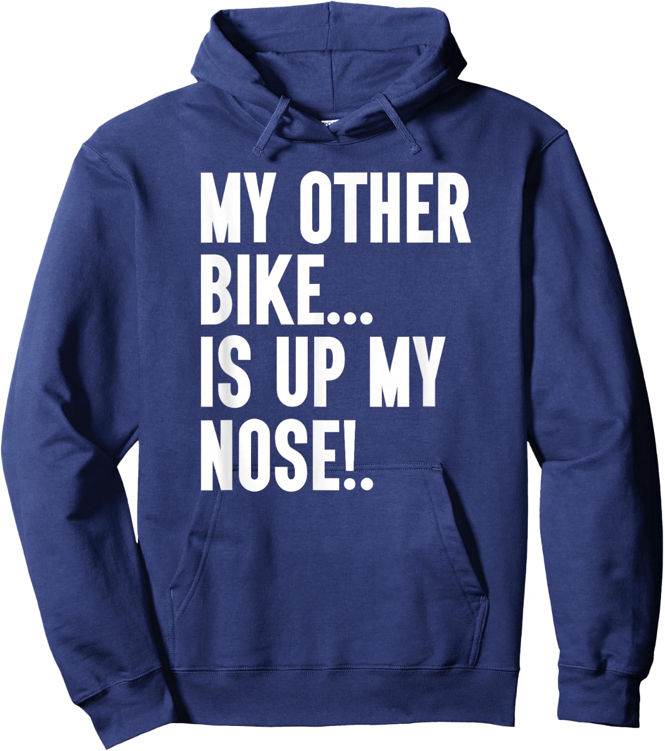 My Other Bike Is Up My Nose Funny Snore Sleep Snoring Biker Hoodie - Hoodie | Navy