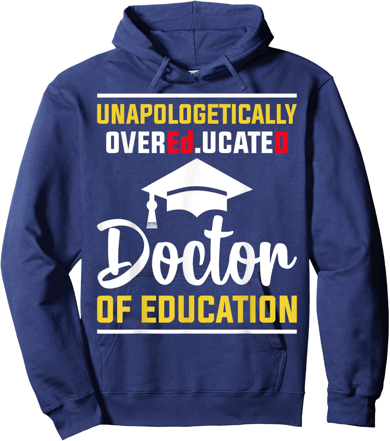 EdD Doctor of Education Educated Doctorate Graduation Hoodie - Hoodie | Navy
