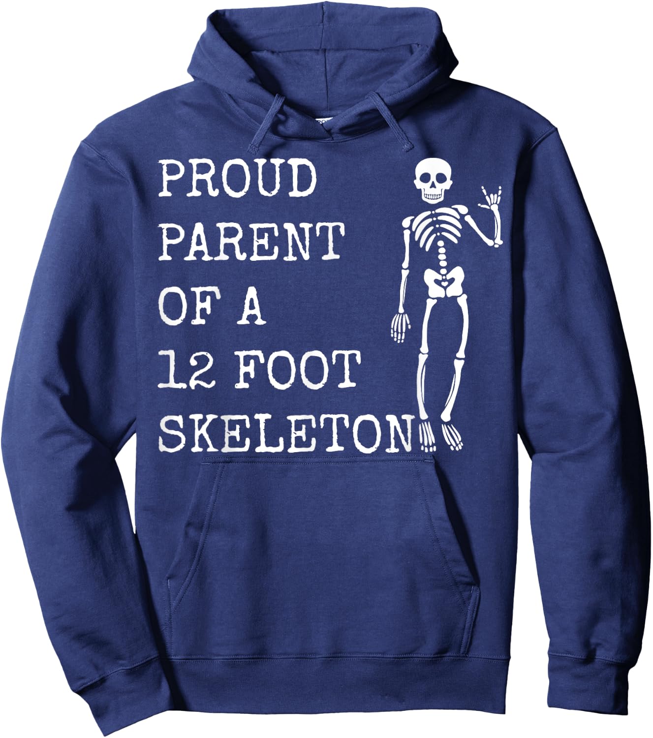 Proud parent of a 12 foot skeleton Hoodie - Hoodie | Navy