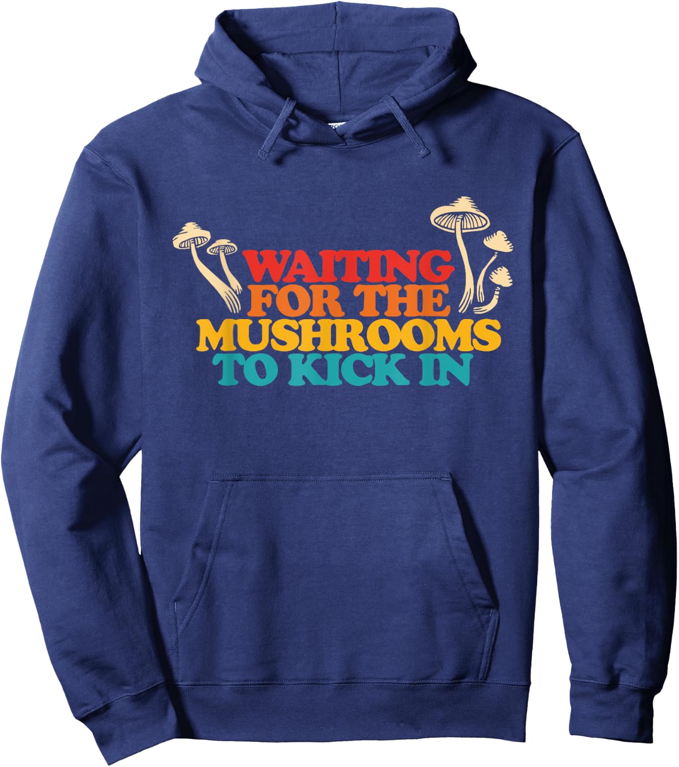 Waiting For The Mushrooms To Kick In Retro Vintage Hoodie - Hoodie | Navy