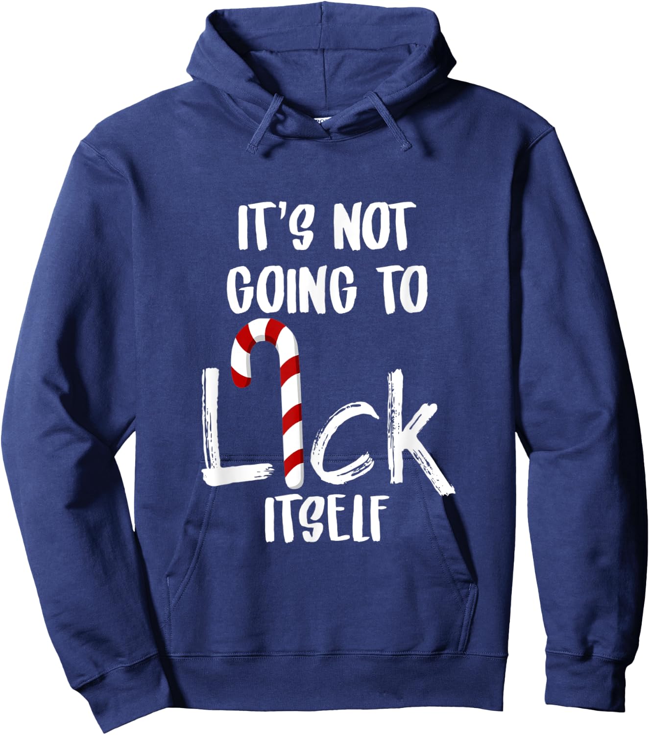 Not Going To Lick Itsef My Funny Favorite Candy Cane Hoodie - Hoodie | Navy