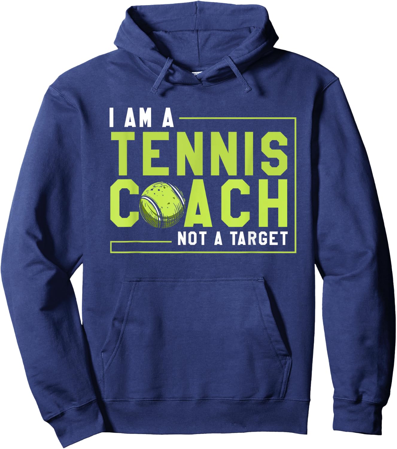 Funny Tennis Player I Am a Tennis Coach Not a Target Hoodie - Hoodie | Navy