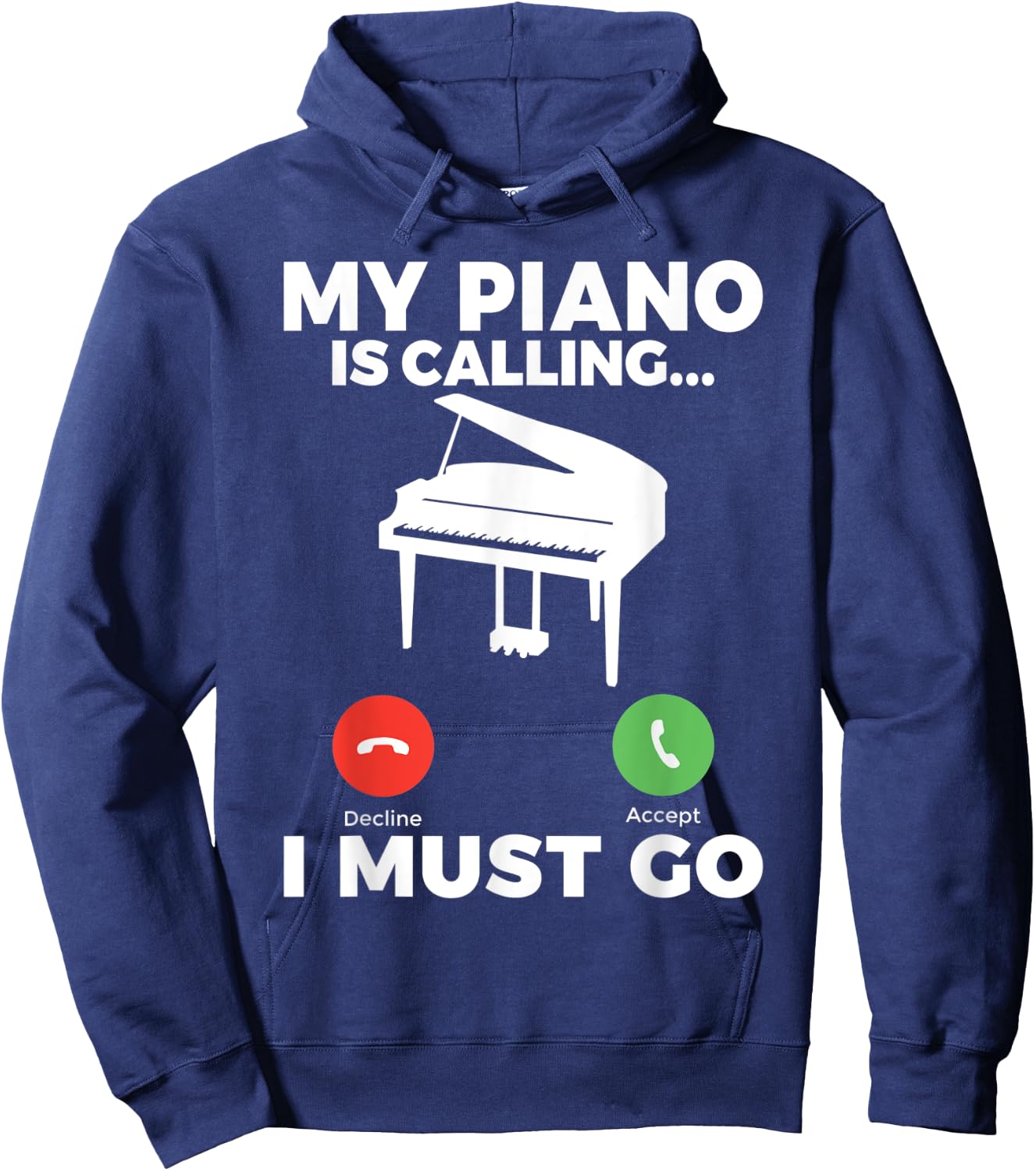 My Piano is calling i must go funny Musician Piano Hoodie - Hoodie | Navy