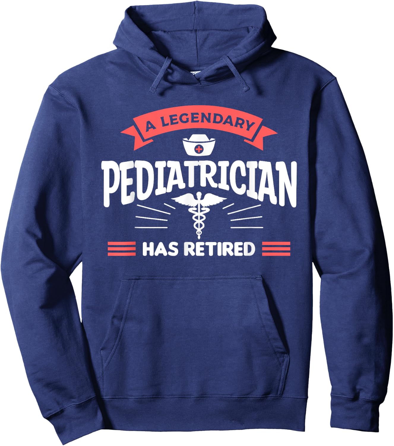 A Legendary Pediatrician Has Retired Pediatrics Hoodie - Hoodie | Navy