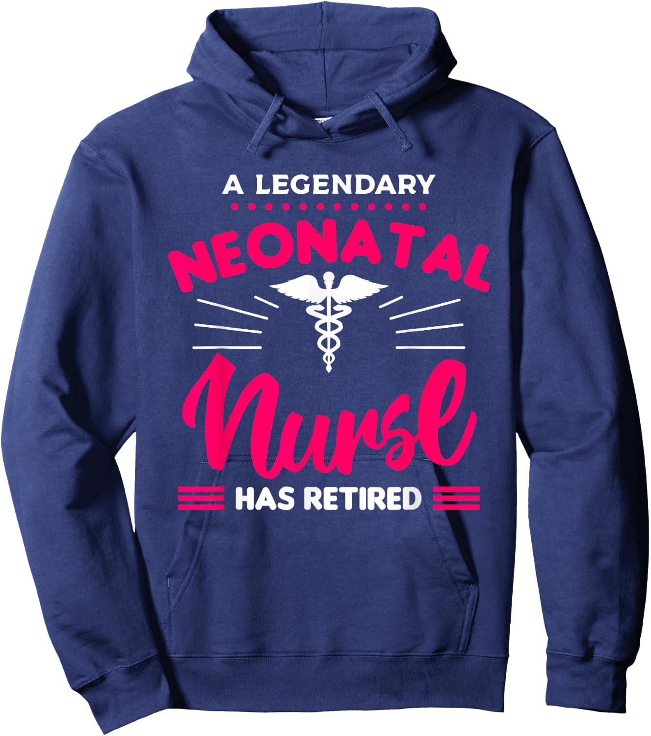 A Legendary Neonatal Nurse Has Retired NICU Retirement Hoodie - Hoodie | Navy
