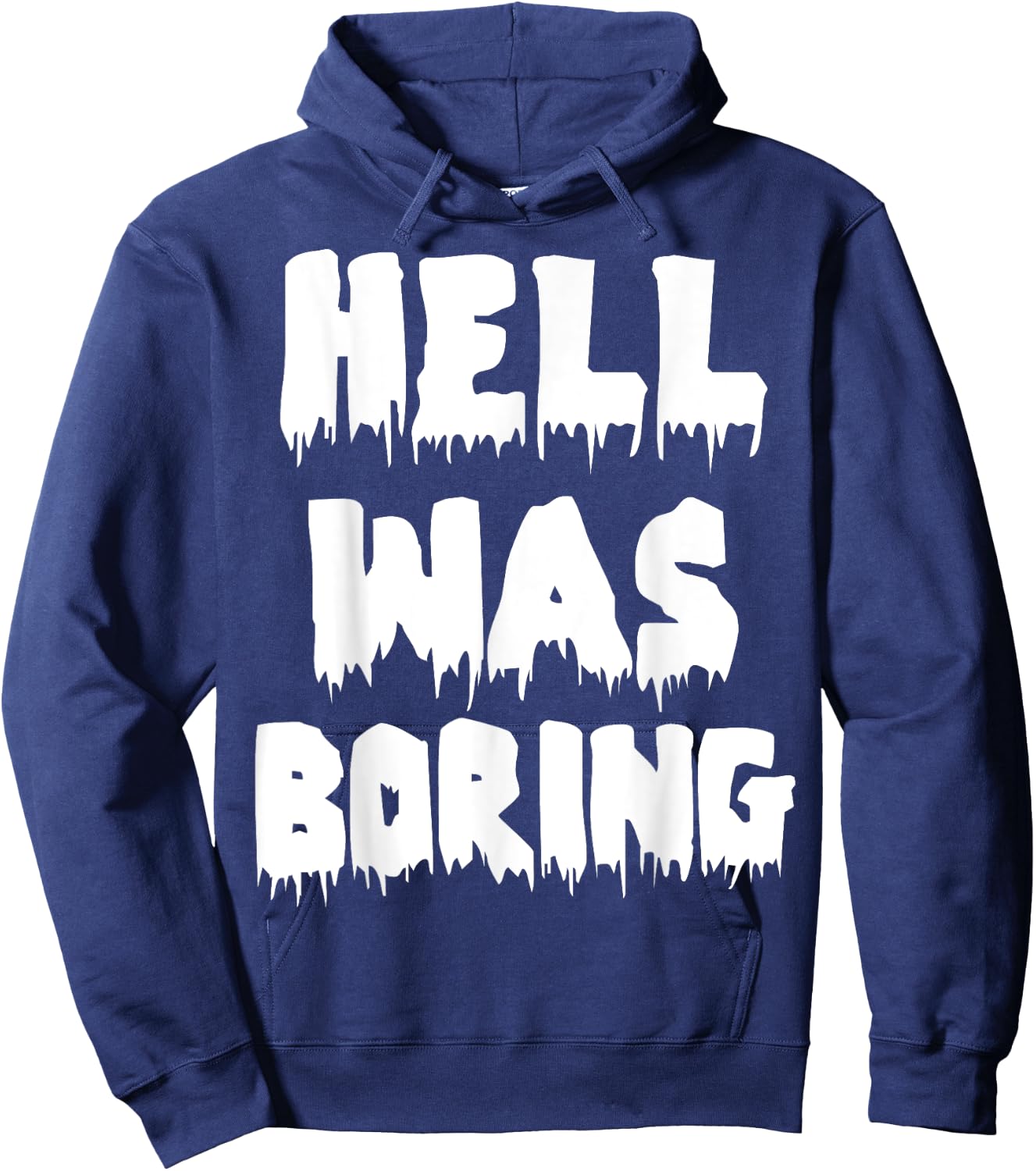Funny Sarcastic Hell Was Boring Not Today Satan Atheist Hoodie - Hoodie | Navy