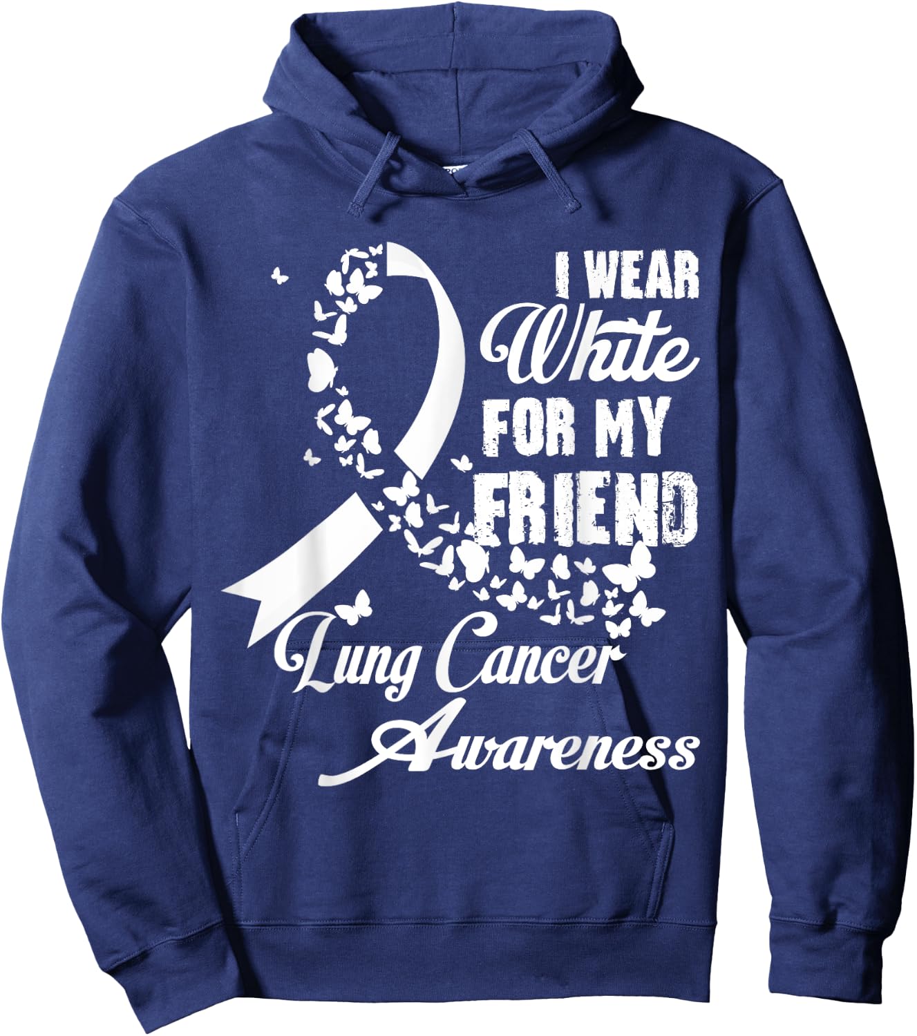 I Wear White For My Friend Support Lung Cancer Awareness Hoodie - Hoodie | Navy