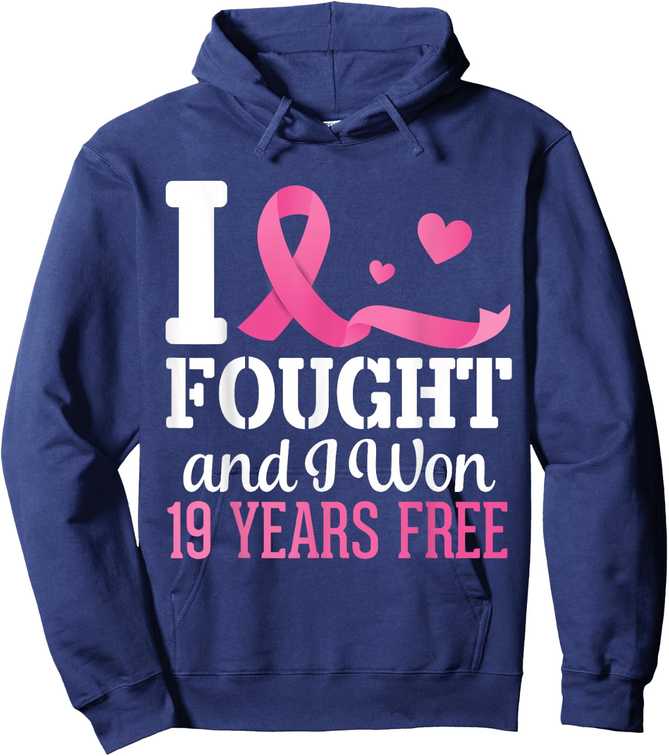 I Fought And I Won Breast Cancer 19 Years Free Survivor Hope Hoodie - Hoodie | Navy