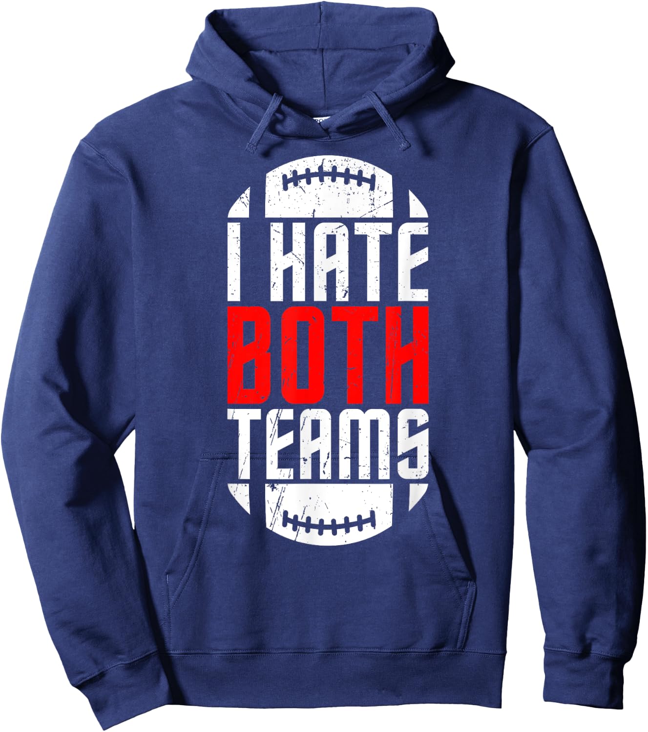 I Hate Both Teams Funny Football Lover Birthday Gifts Hoodie - Hoodie | Navy