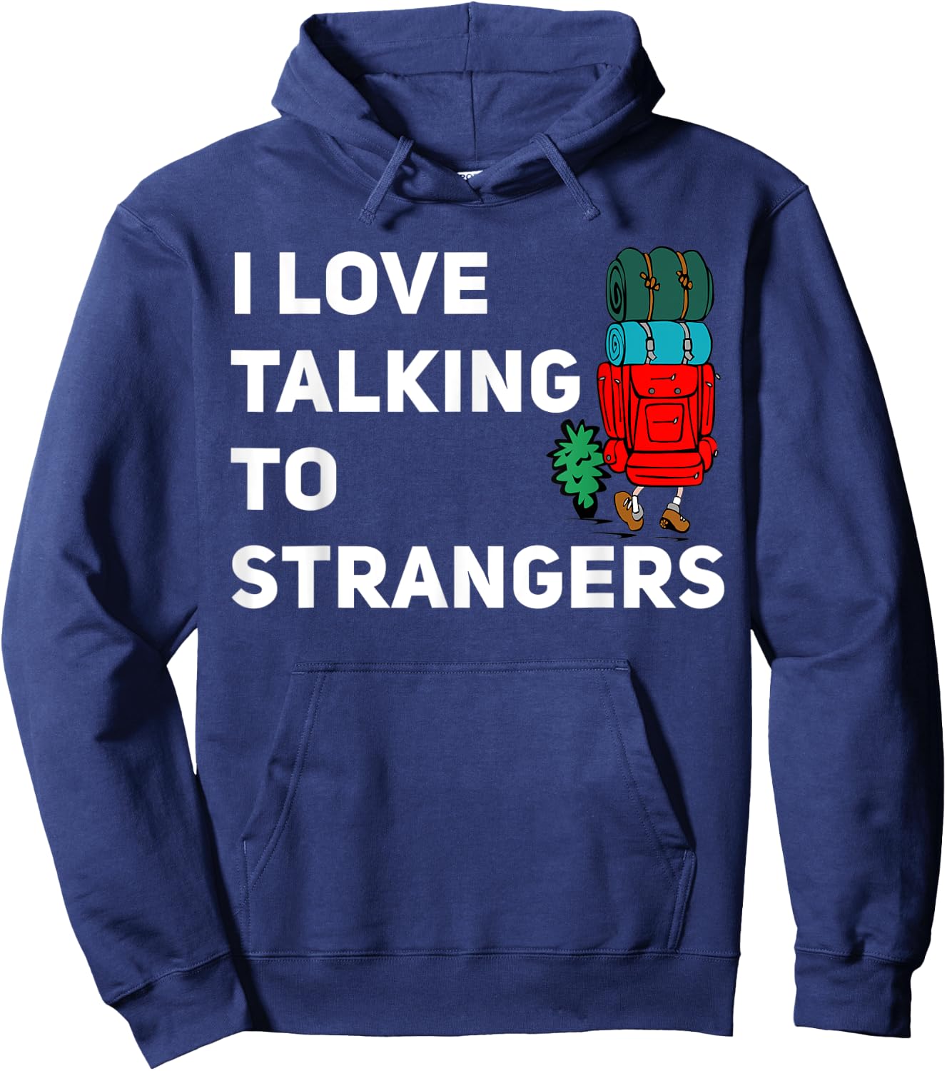 I love talking to strangers funny backpacking Camping Hoodie - Hoodie | Navy