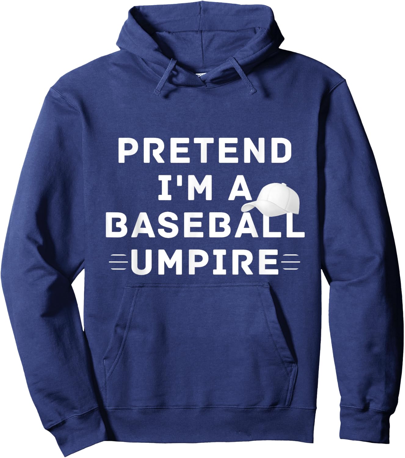 Pretend I'm A Baseball Umpire Costume Halloween Party Hoodie - Hoodie | Navy