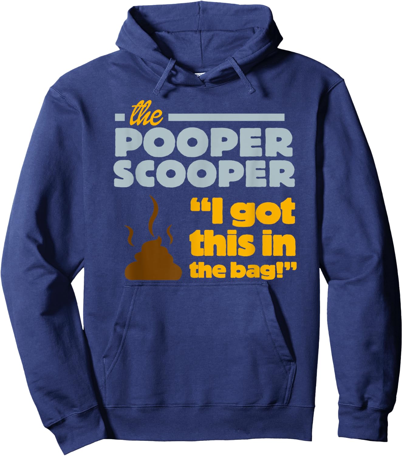 Pooper Scooper I Scoop the Poop Fun Dog Pro Job Men Women Girls Kids Hoodie - Hoodie | Navy