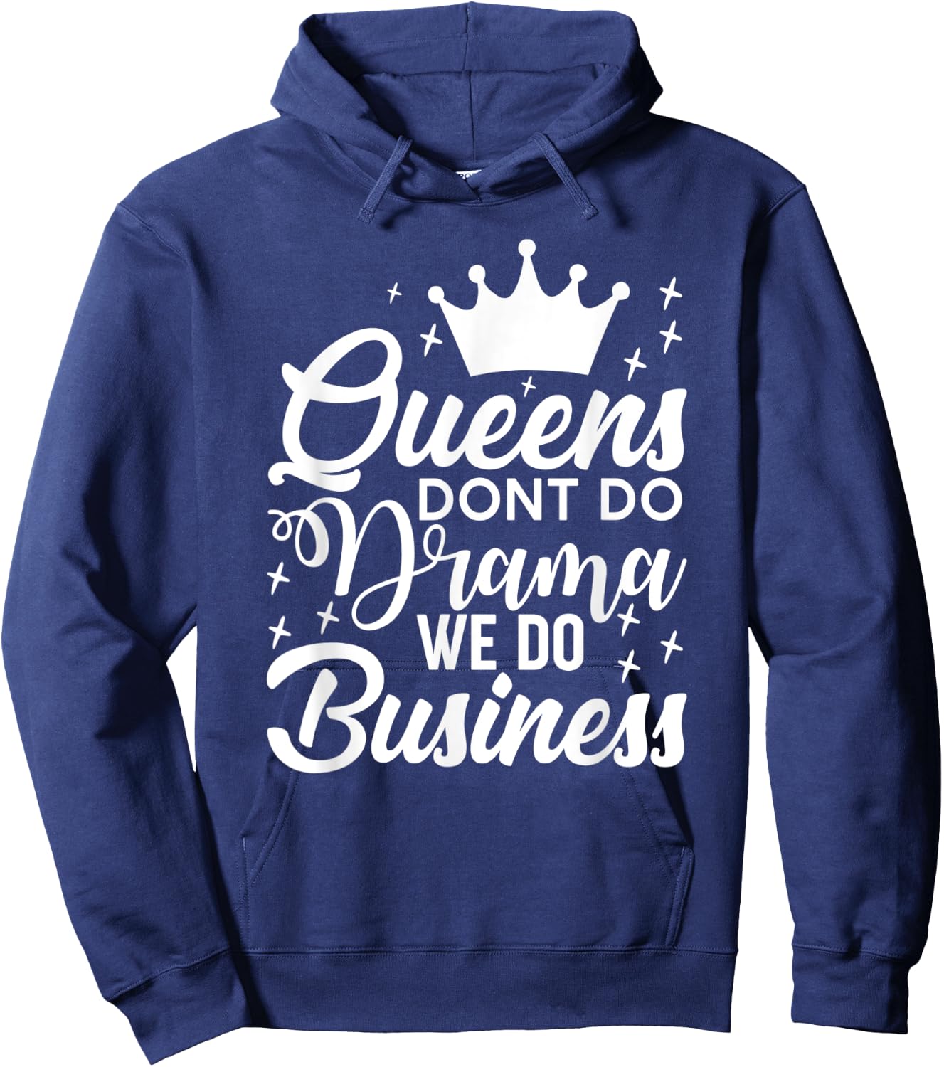 Queens Don't Do Drama We Do Business Hoodie - Hoodie | Navy
