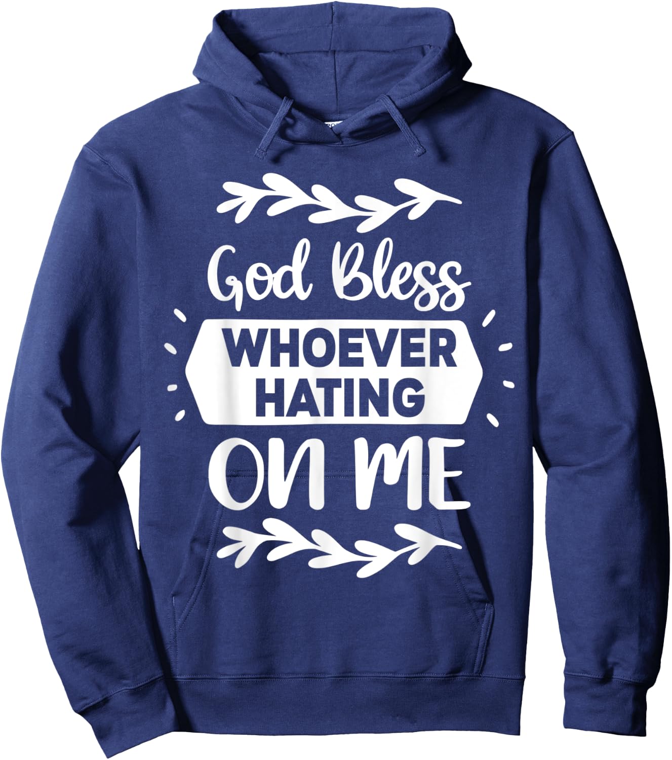 God Bless Whoever Hating On Me Hoodie - Hoodie | Navy