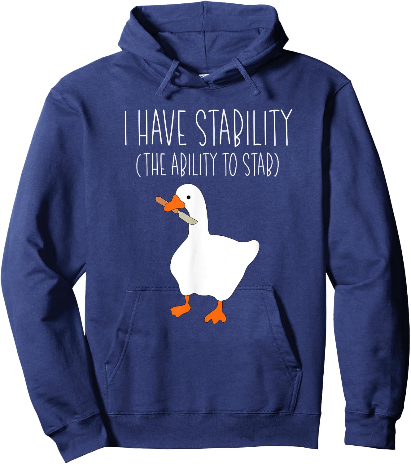 I Have Stability The Ability To Stab Funny Goose Meme Knife Hoodie - Hoodie | Navy