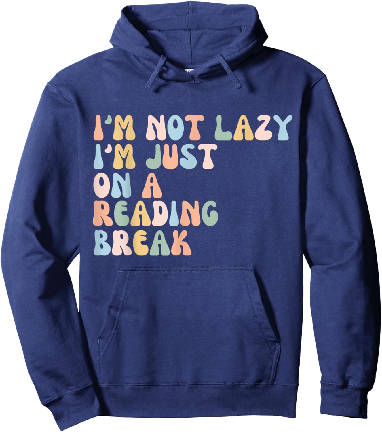 Funny I'm not lazy, I'm just on a reading break Book Lover Hoodie - Hoodie | Navy