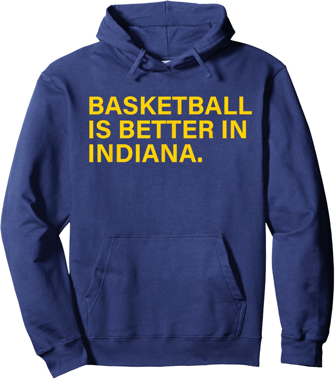 Basketball Is Better In Indiana Hoodie - Hoodie | Navy