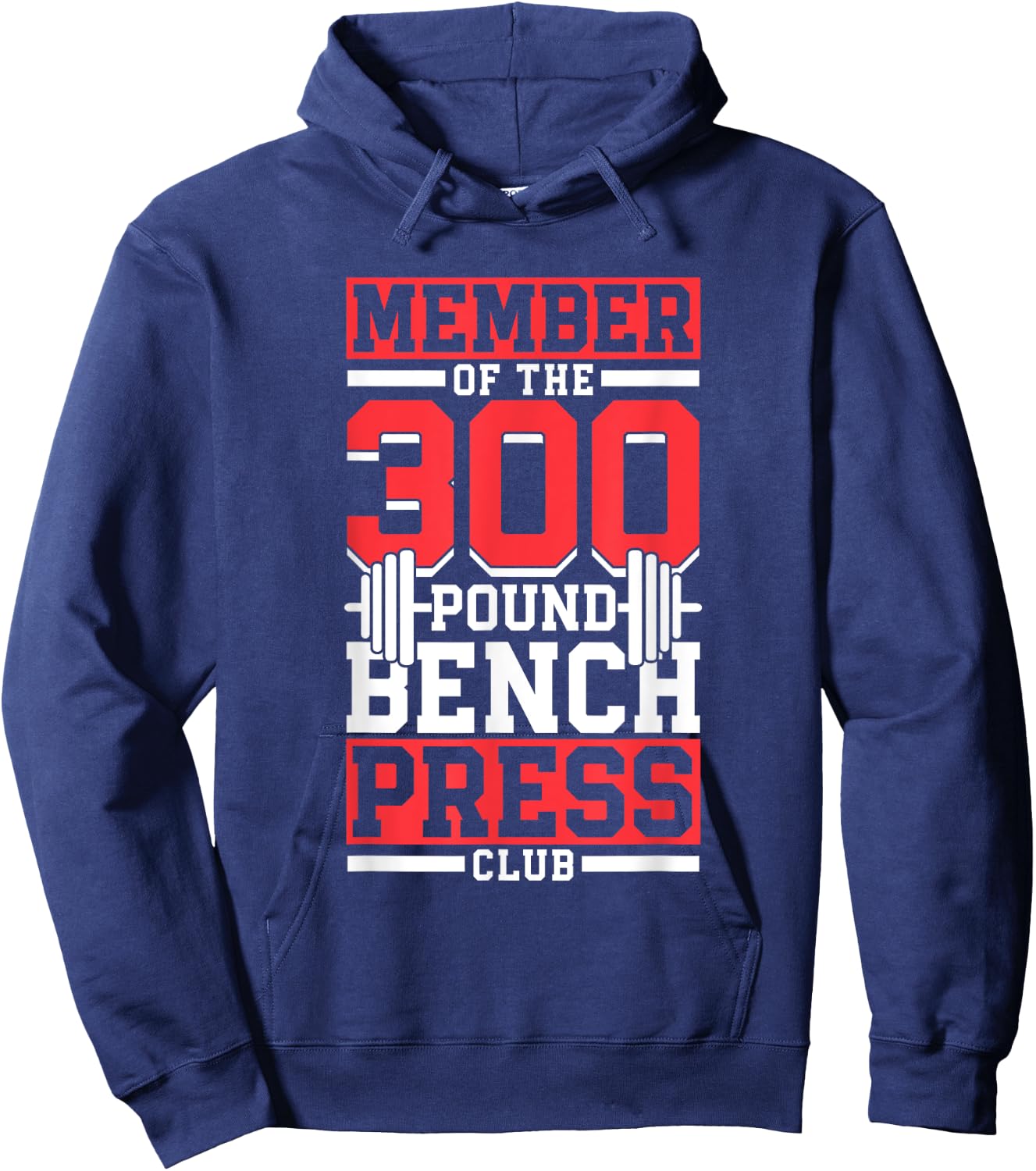 Member Of The 300 Pound Bench Press Club Gym Benchpress Hoodie - Hoodie | Navy