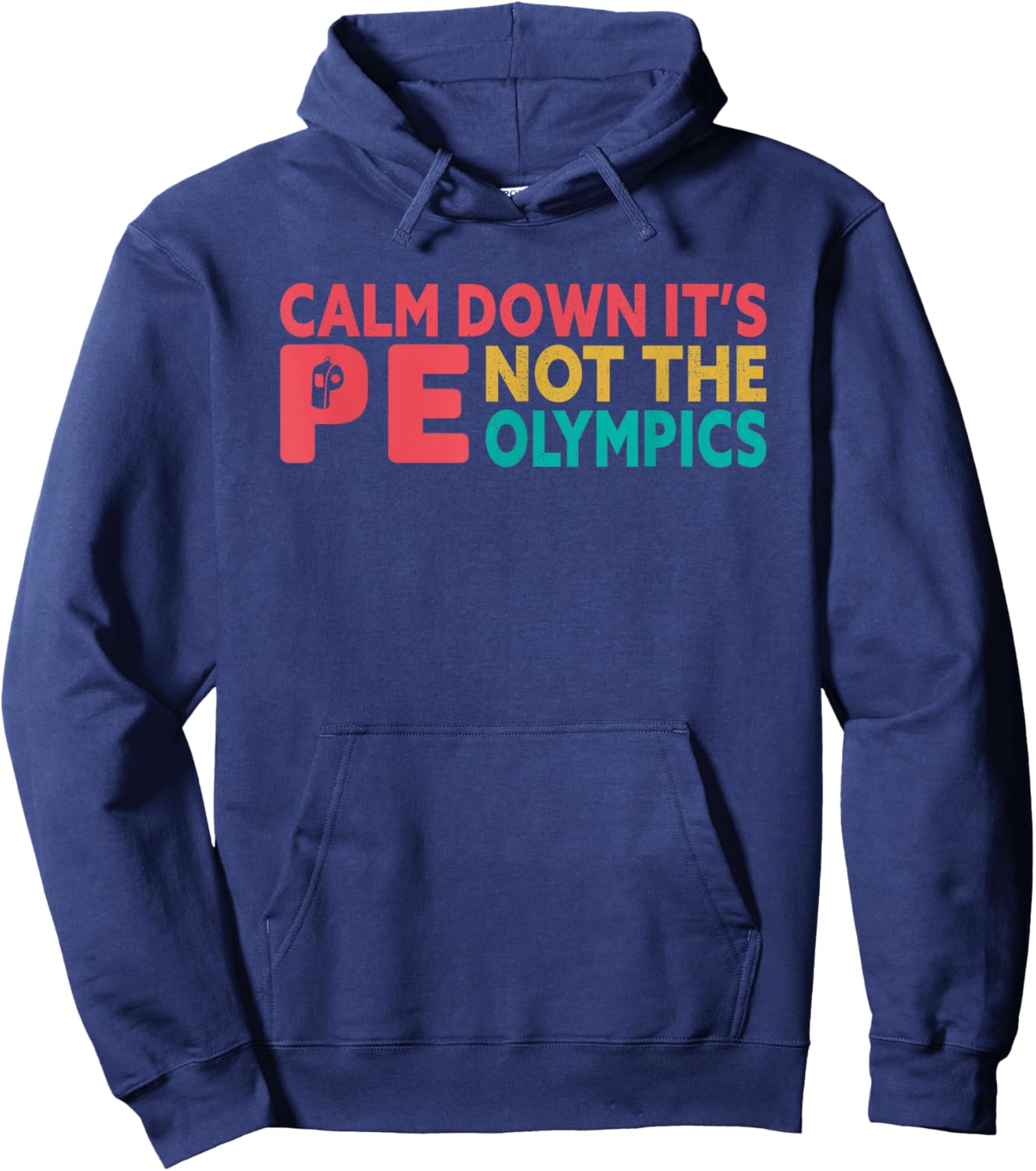 Calm down it's PE funny Physical Education Teacher students Hoodie - Hoodie | Navy