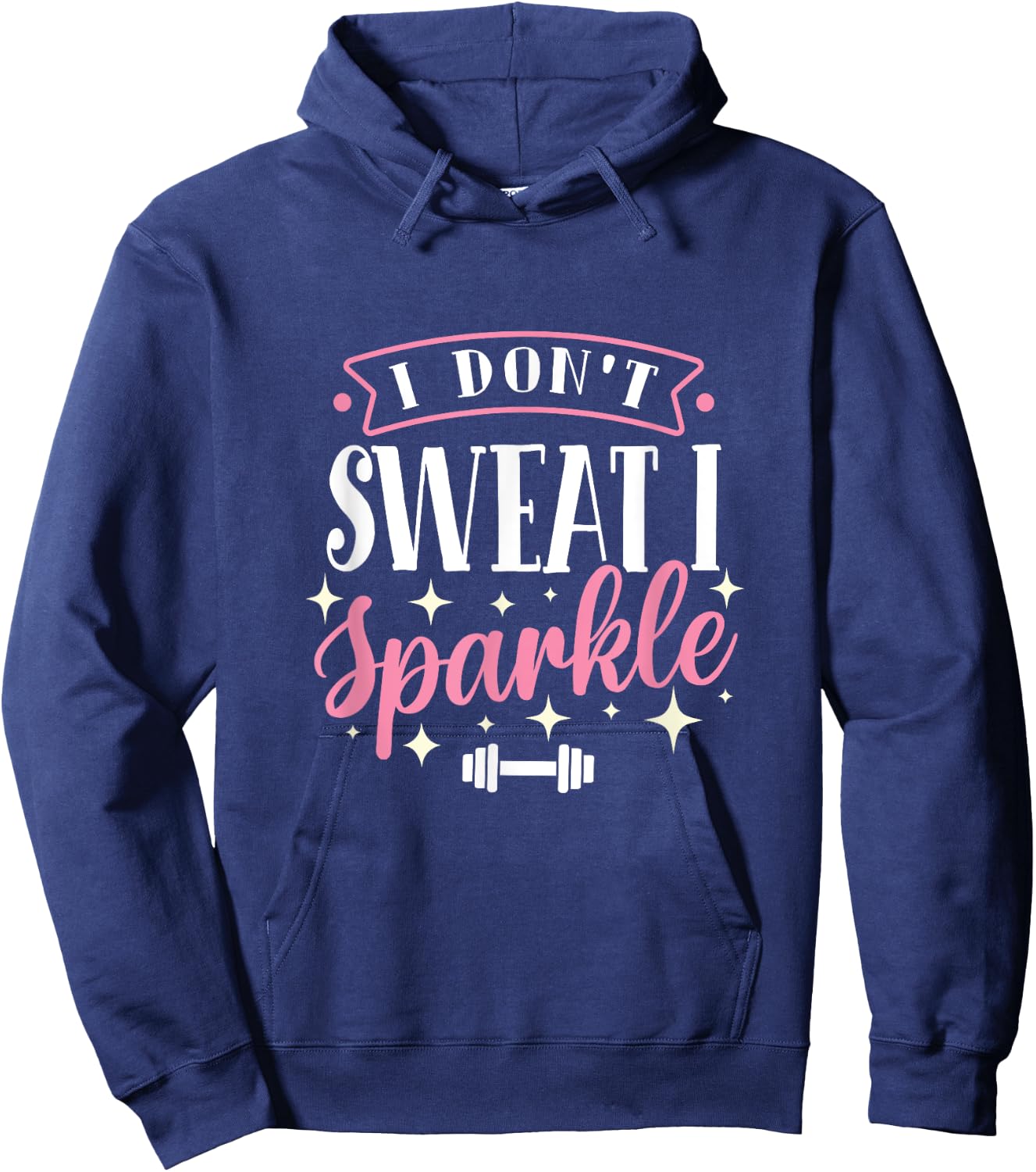 Gym Fitness Workout Funny Don't Sweat I Sparkle Quote Hoodie - Hoodie | Navy