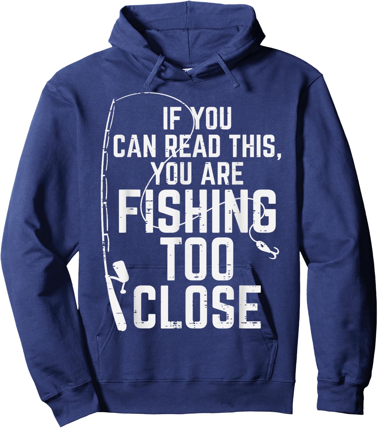If You Can Read This Fishing Too Close Funny Men Women Kids Hoodie - Hoodie | Navy
