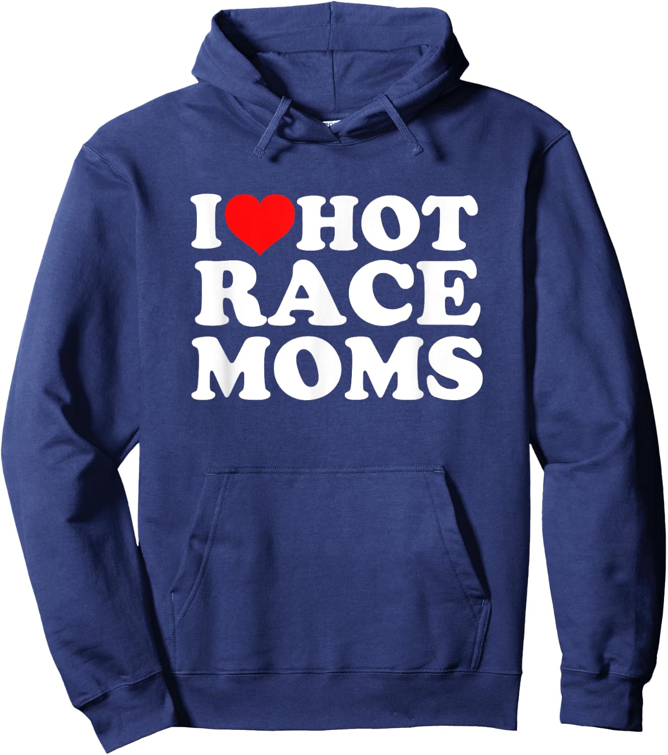I Love Hot Race Moms Hoodie - Hoodie | Navy