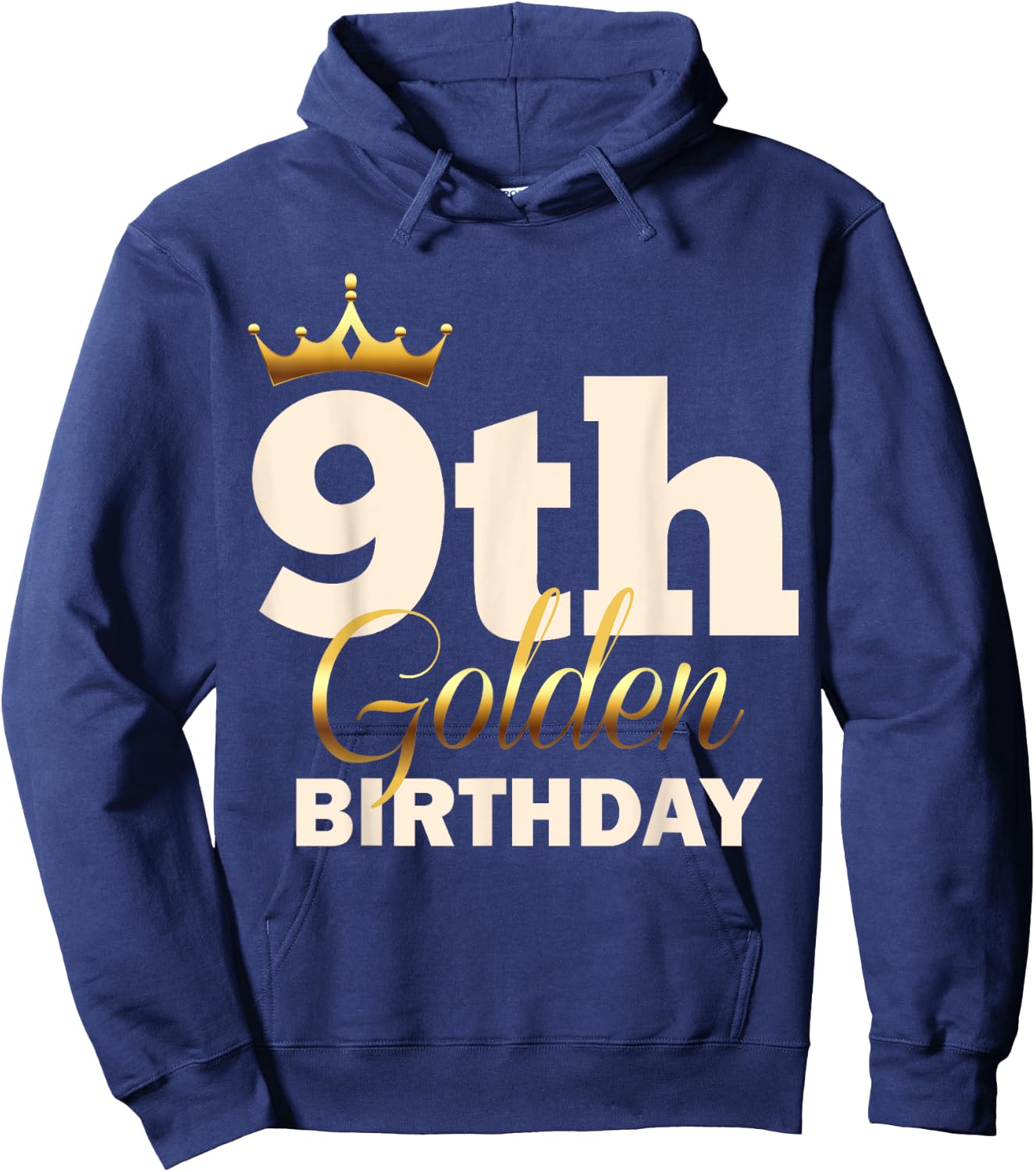 9th Golden Birthday Age Crown 9 Year Old Funny B-Day Hoodie - Hoodie | Navy