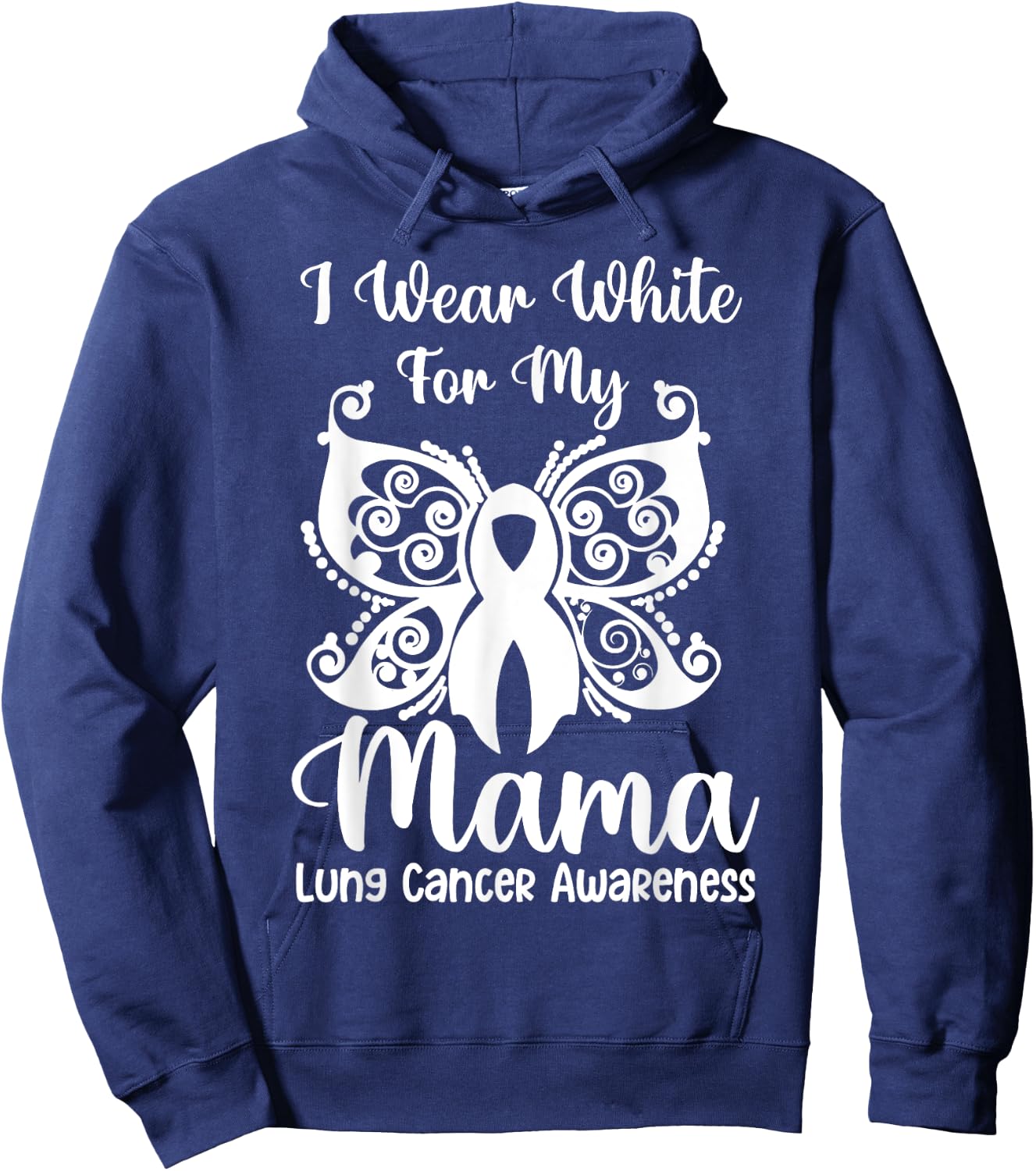 I Wear White For My Mama Lung Cancer Awareness Butterfly Hoodie - Hoodie | Navy