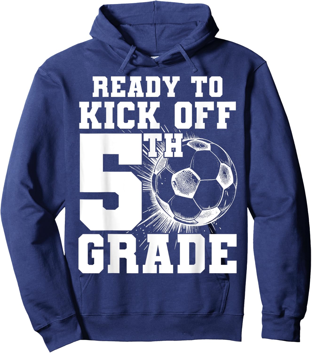 Ready To Kick Off 5th Grade First Day Of School Soccer Lover Hoodie - Hoodie | Navy