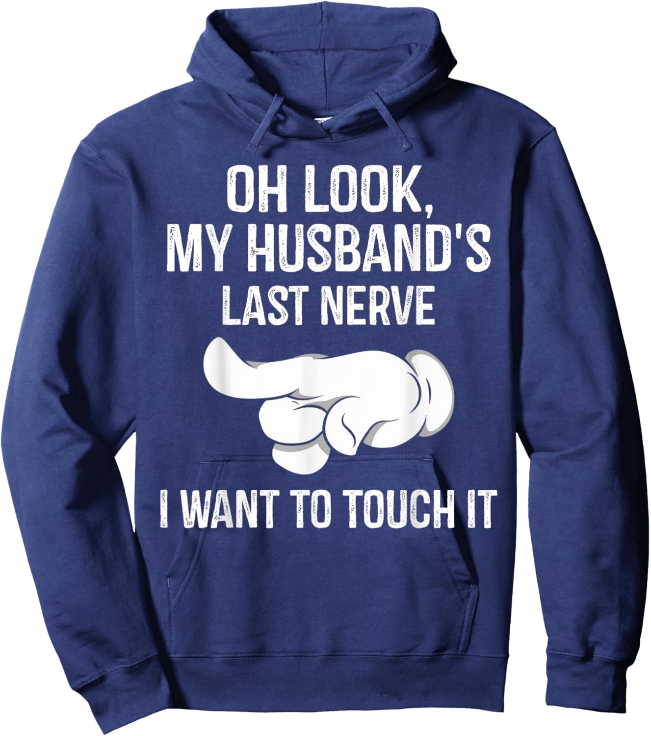 Oh Look My Husband's Last Nerve I Want To Touch it Fun Wife Hoodie - Hoodie | Navy