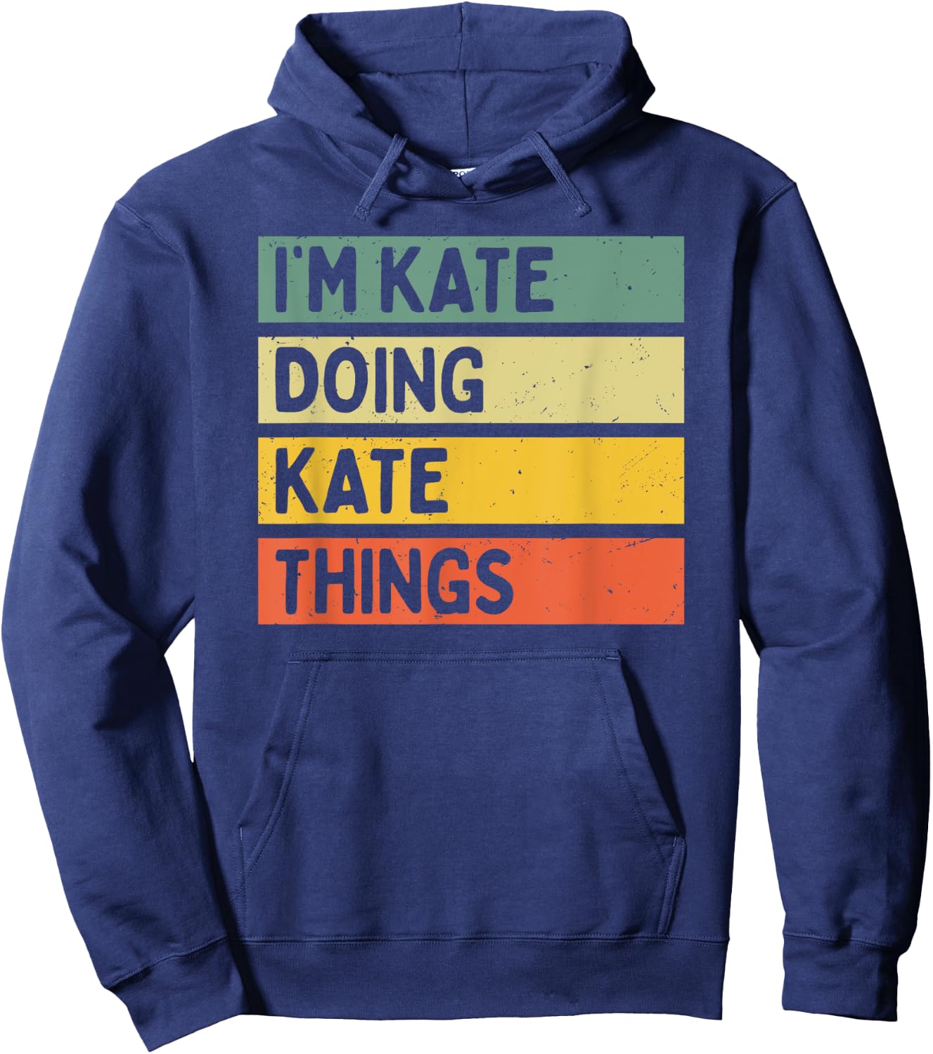 I'm Kate Doing Kate Things Funny Personalized Quote Hoodie - Hoodie | Navy