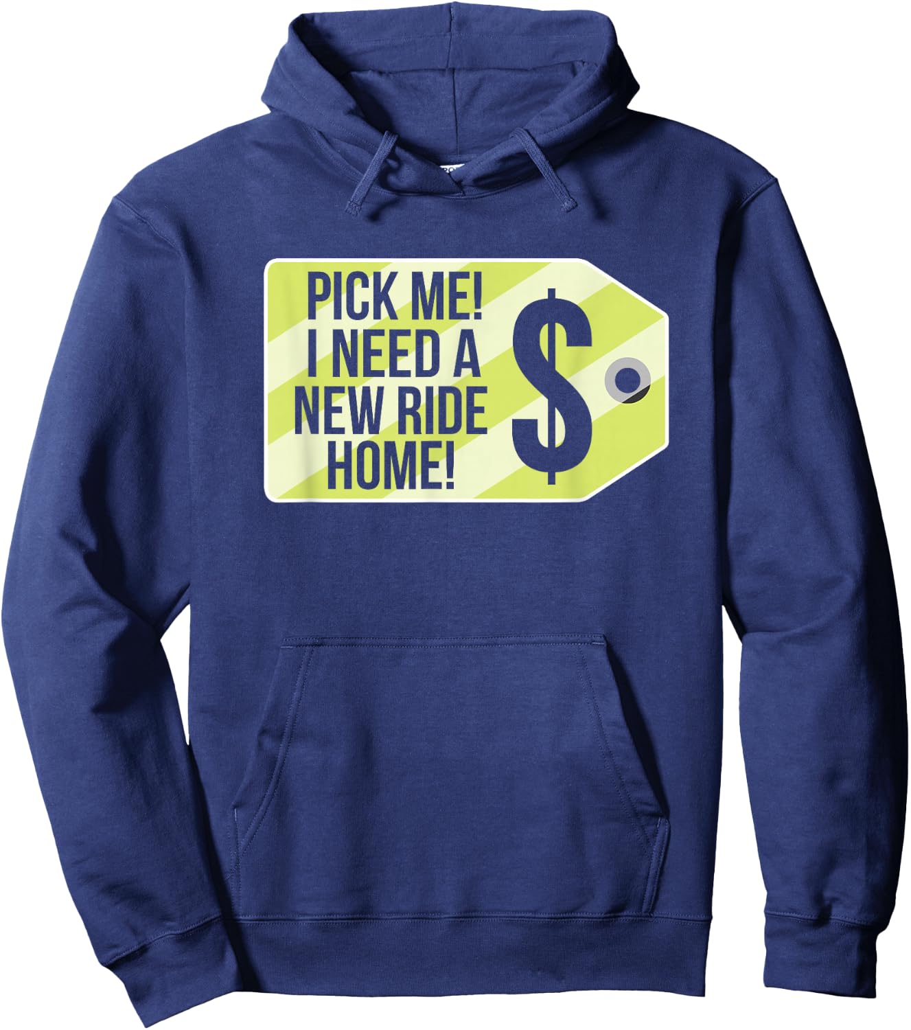Pick Me I Need A New Ride Home Funny Price Tag Game Show Hoodie - Hoodie | Navy