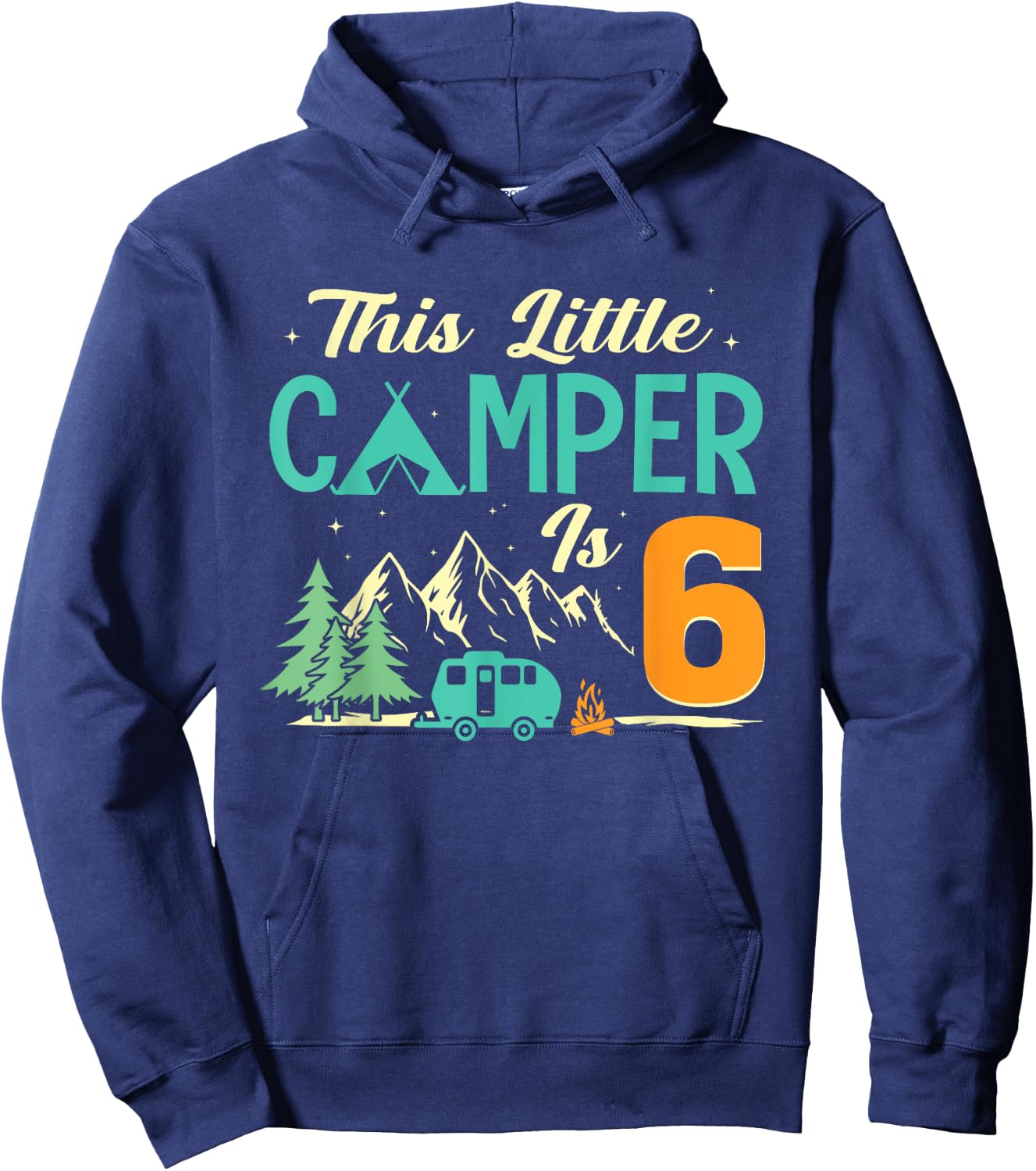 This Little Camper Is 6 Camp Lover 6th Camping Birthday Hoodie - Hoodie | Navy